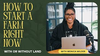 How to Start a Farm Right Now (With or Without Land)