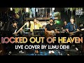 Locked out of heaven cover by lunu dehi