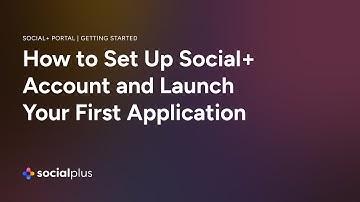 How to Set Up social.plus Account and Launch Your First Application