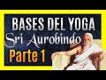 🧘 BASES DEL YOGA - Sri Aurobindo - *AudioLibro* - [VOZ HUMANA] - Español - Parte 1 📚