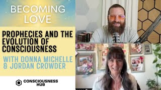 💖Becoming Love: Prophecies and the Evolution of Consciousness With Jordan Crowder