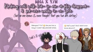 Makiπg 0ut with him in an empty classroom & someone walks in on you (Secretly dating but got caught)