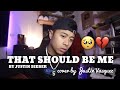 Download Lagu That should be me x cover by Justin Vasquez