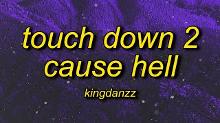 Miniatura de vídeo de "Kingdanzz - Touch Down 2 Cause Hell (KingMix) Lyrics it's the remix and i'm coming with that bow bow"