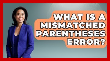 What Is A Mismatched Parentheses Error? - Learn To Troubleshoot