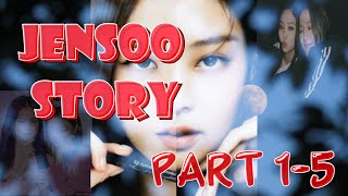 Jensoo Story Part 1-5