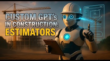 Custom GPTs in Construction: Estimators