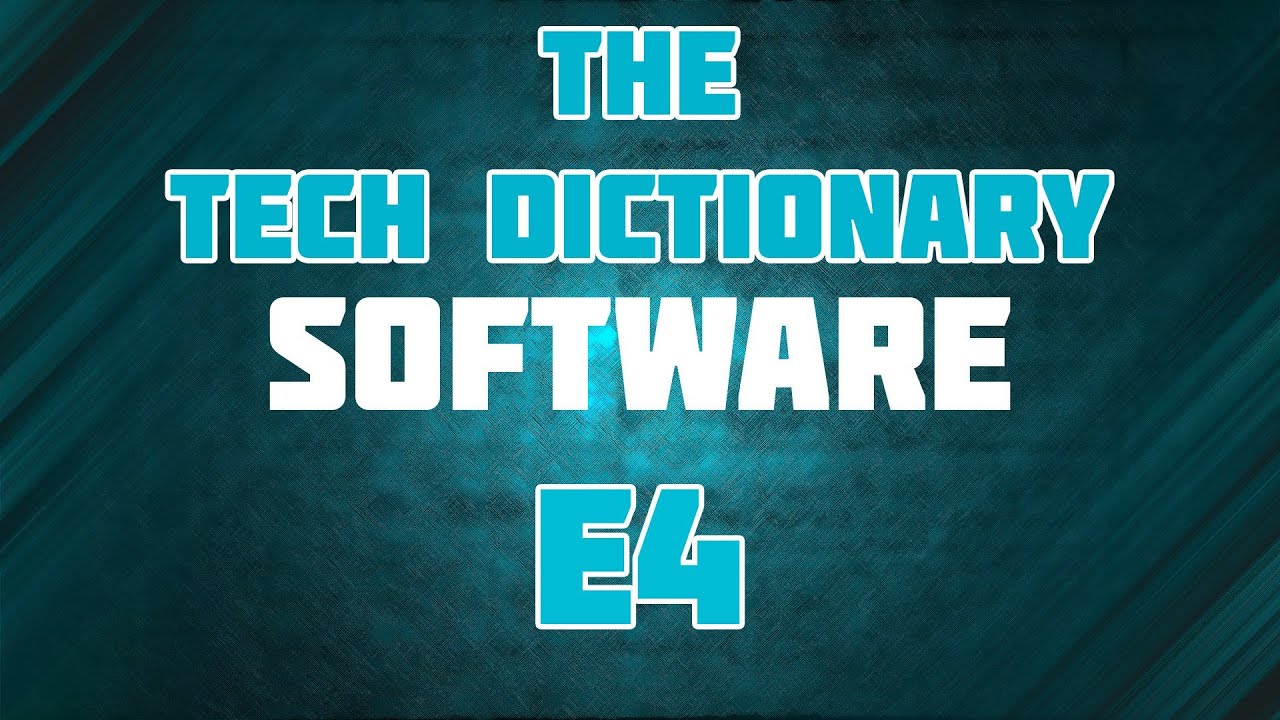 The Tech Dictionary Software E4 YouTube