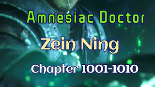 Chapter 1001-1010  Apakah Kamu Masih Membutuhkan Bantuan?  | Amnesiac Doctor, Zein Ning