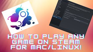 How to play ANY game on steam Mac/Linux