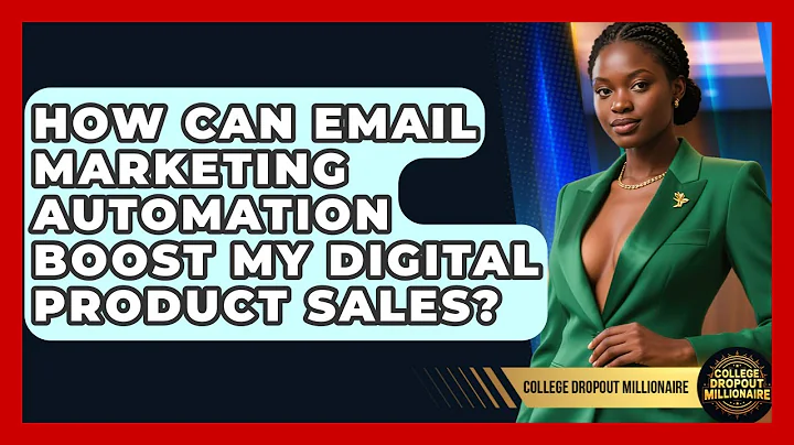 How Can Email Marketing Automation Boost My Digital Product Sales? - College Dropout Millionaire