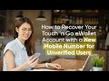 How to recover your touch n go ewallet account with a new mobile number for unverified users