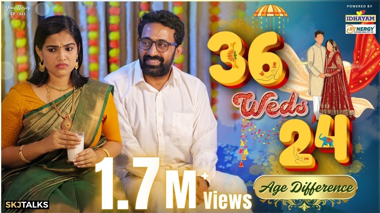 36 Weds 24 | Age Difference in Marriage | Your Stories EP-221 | SKJ Talks | Family Short film