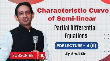Characteristic Curve of Semi-linear PDE | PDE Lecture 04 (2) by Amit Sir  | IIT JAM | CSIR NET Maths