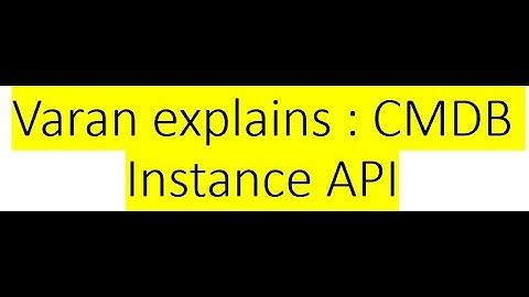 VaranExplains ServiceNow CMDB Instance API