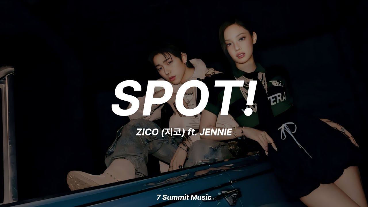 'SPOT!' - ZICO (지코) feat. JENNIE (Lyrics)