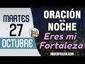 Oracion de la Noche de Hoy Martes 27 de Octubre - Tiempo De Orar