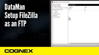 DataMan Troubleshooting: Configure FileZilla as an FTP | Cognex Support screenshot 3