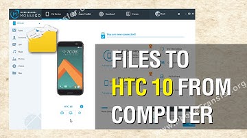 How to Add files to HTC 10 from Computer; Import Videos, Photos, Music to HTC 10