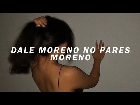 dale moreno no pares moreno (Letra/Lyrics) 