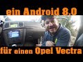 Android 8.0 mit DAB+ in einen Opel Vectra C einbauen!!!