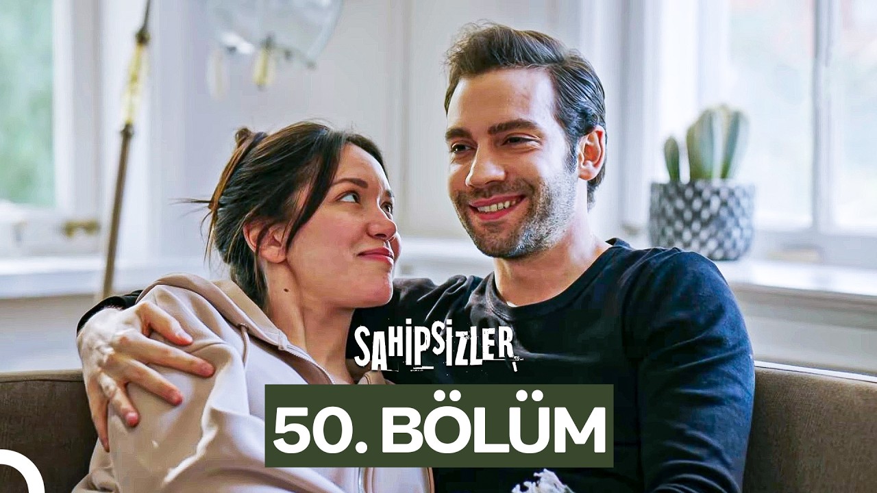 Sahipsizler 50. Bölüm