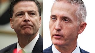 Trey Gowdy Roasts FBI Director James Comey 