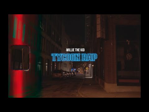 Willie The Kid - Tycoon Rap (Freestyle) [Official Video]