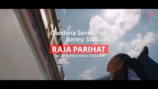 Gardana Serasi Trio feat Benny Silaban– Raja Parihat (Musik Video )