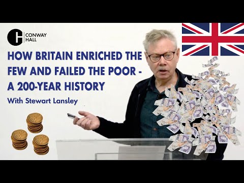 How Britain Enriched the Few and Failed the Poor - A 200-Year History (with Stewart Lansley)