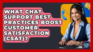 What Chat Support Best Practices Boost Customer Satisfaction (CSAT)? - Customer Support Coach