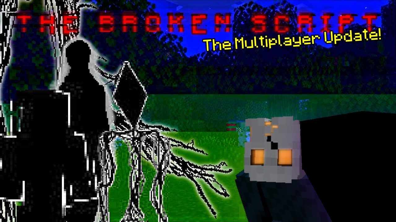 The Broken Script Error THE BROKEN SCRIPT: Multiplayer Update! (Part 1) - YouTube