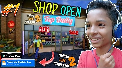 (OPNING)🤑First Time Played Trader Life Simulator 2 #1  / Trader Life Simulator 2 Download Mobile
