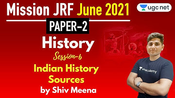 07:00 PM - JRF June 2021 Paper 2 | History by Shiv Meena | Indian History Sources