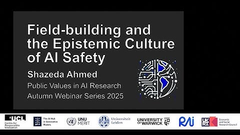 Field-building and the Epistemic Culture of AI Safety - Shazeda Ahmed