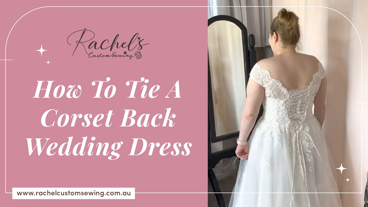 How To Tie A Corset Back Wedding Dress YouTube How To Tie A Corset Back Wedding Dress YouTube