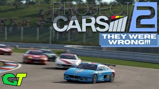 Project Cars 2 - Three Years Later, They Were Wrong!!!