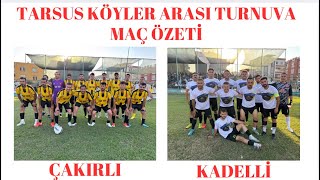 Çakirli & Kadelli̇ Maç Özeti̇ - Tarsus Köyler Arası Turnuva - 12.08.2025