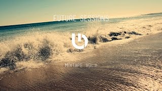 Future Sessions Vol.II - Future House Mix July 2015 Future Sessions Vol.II - Future House Mix July 2015