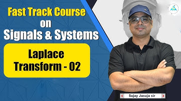 Laplace Transform-02  | Fast Track Course | GATE 2023 | Sujay Sir #gate2023  #gate_preparation