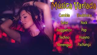 MIX MÚSICA VARIADA 🎧💃 Cumbia, Salsa, Reggaetón, Pop, Electrónica, Huayno, Techno, Pachanga y más