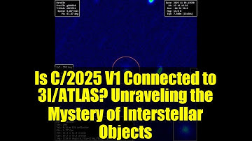 Is C/2025 V1 Connected to 3I/ATLAS? Unraveling the Mystery of Interstellar Objects