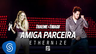 Thaeme & Thiago - Amiga Parceira | DVD Ethernize chords