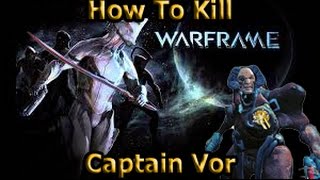 Warframe - Quickly and Easily Beat Captain Vor