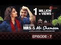Mrs. & Mr. Shameem | Episode 7 | Saba Qamar, Nauman Ijaz