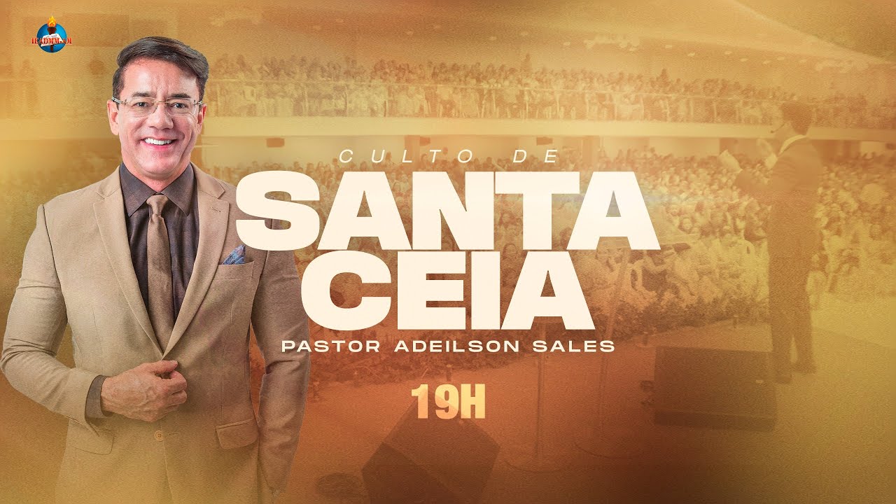 CULTO DE SANTA CEIA - AD MADUREIRA - MANAUS-AM (Pr. Adeilson Sales/ Pr. Daniel Nogueira )