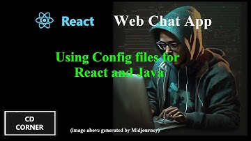 Using Config files in React/Java in Web Chat App - Part 3 #CDCorner #CDCentral #AncoCentral