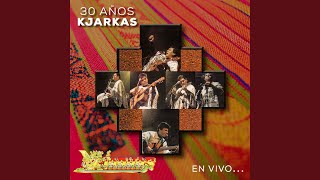 Video thumbnail of "Los Kjarkas - Siempre He de Adorarte (En Vivo)"