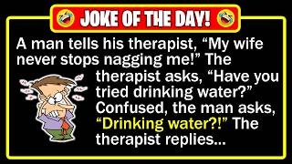 🤣 BEST JOKE OF THE DAY! - Nagging Cure His Therapist’s Strange Advice Actually Worked...
