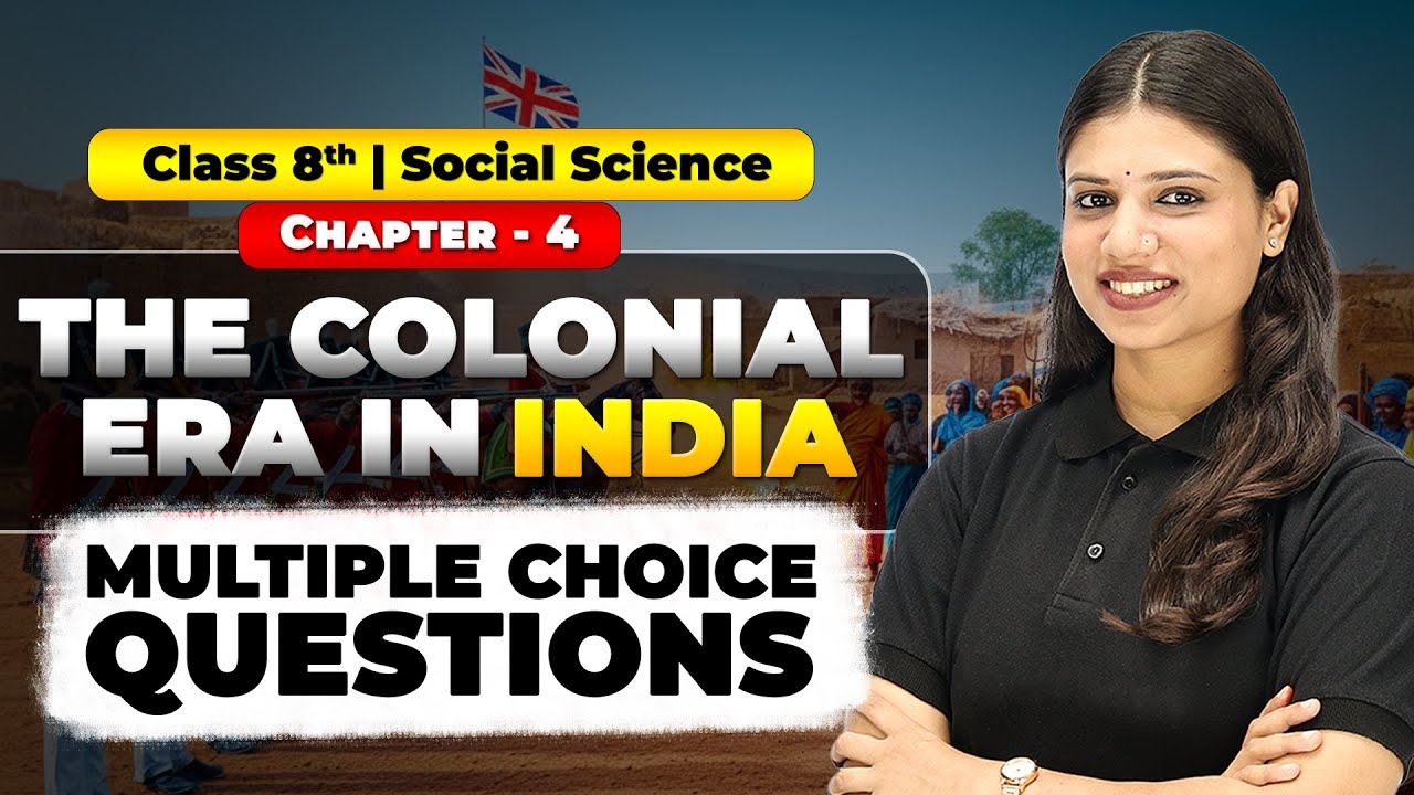 The Colonial Era in India | Class 8 History Chapter 4 MCQs | NCERT ...
